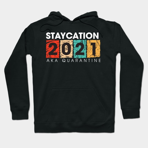 STAYCATION 2021 Hoodie by LAKOSH